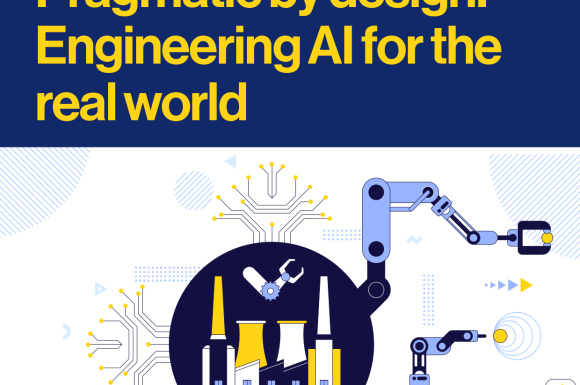 Pragmatic by design: Engineering AI for the real world